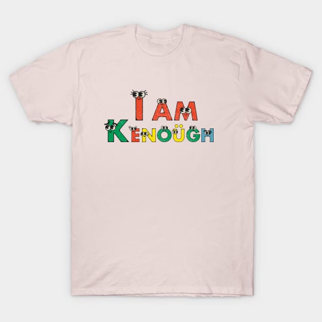 I Am Kenough T-Shirt by Artistic Design